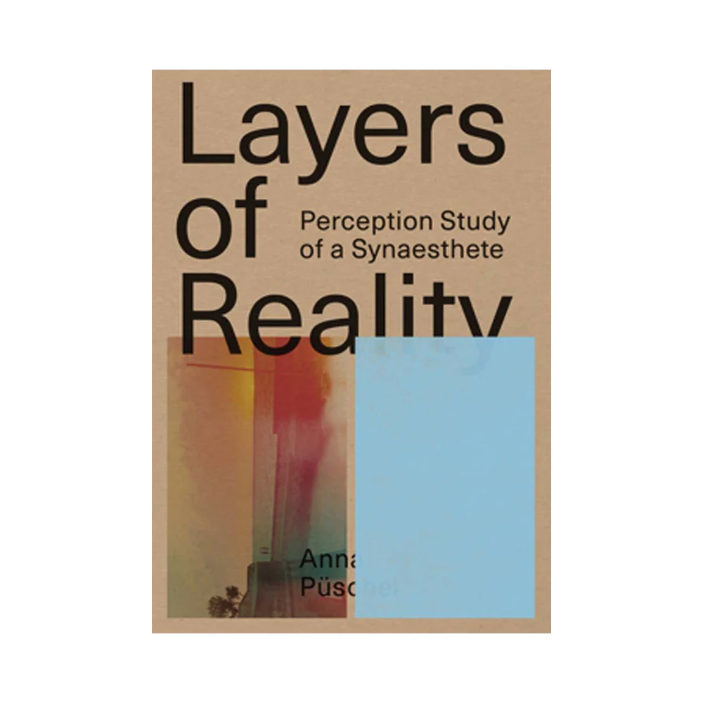 Anna PĂŒschel: Layers of Reality: Perception Study of a Synaesthete