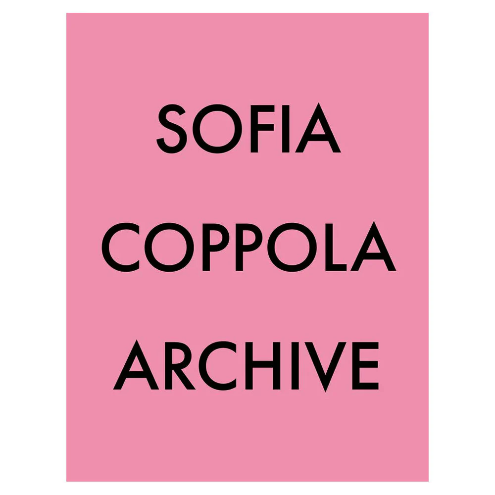 Sofia Coppola: Archive 1999-2023