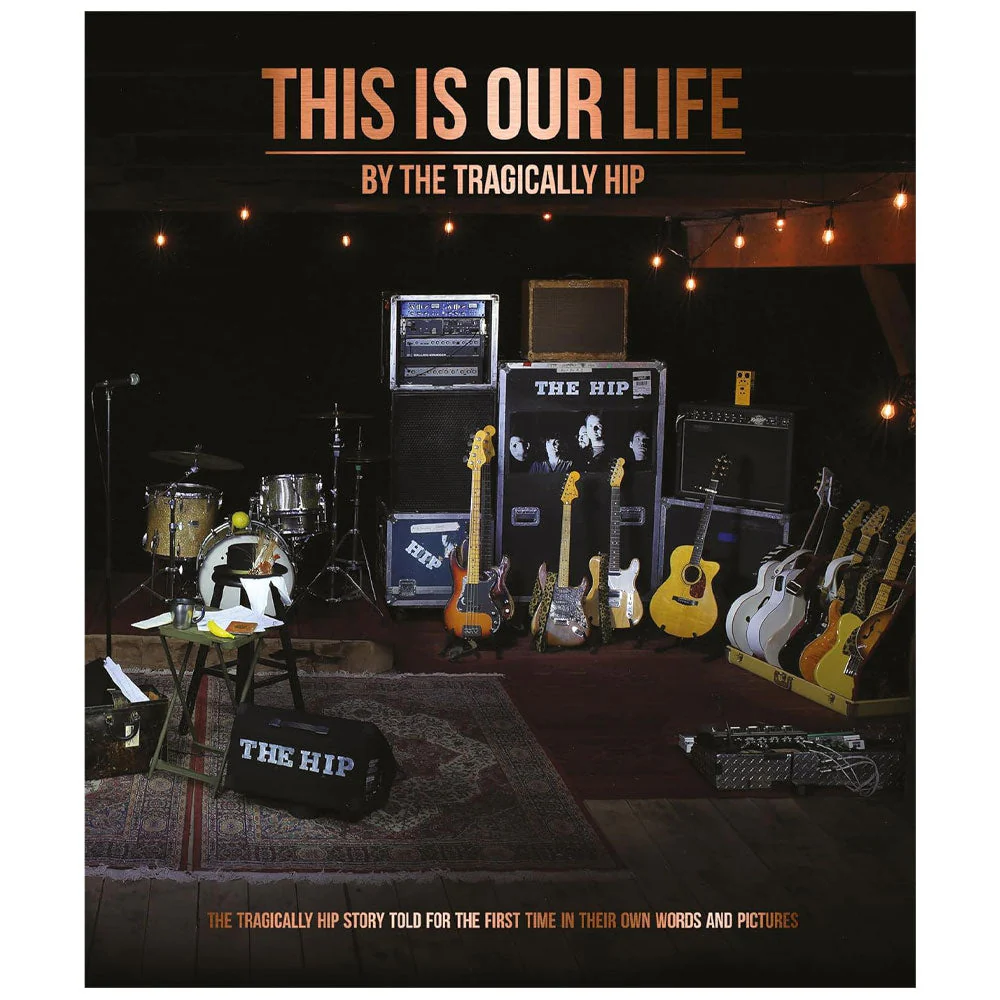 The Tragically Hip: This Is Our Life