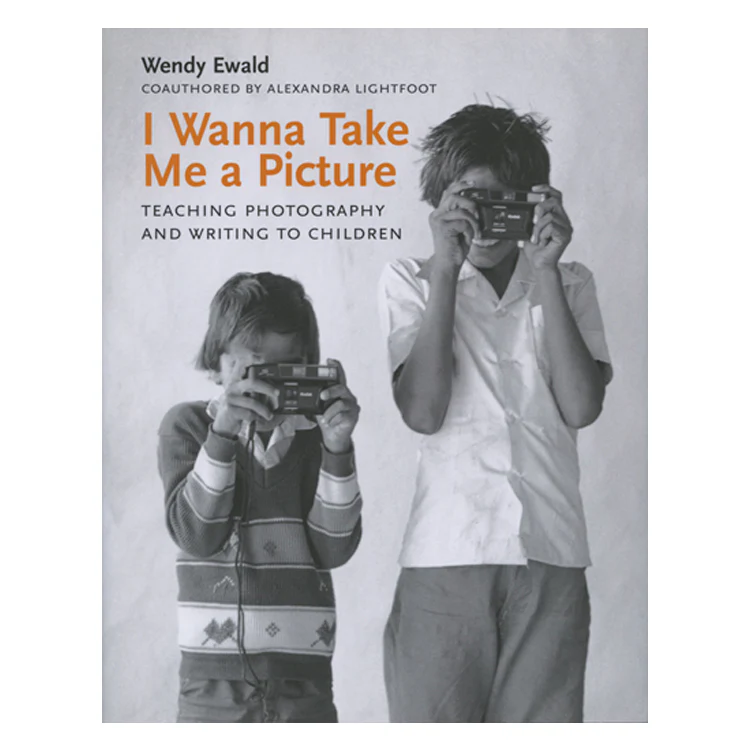 Wendy Ewald: I Wanna Take Me a Picture